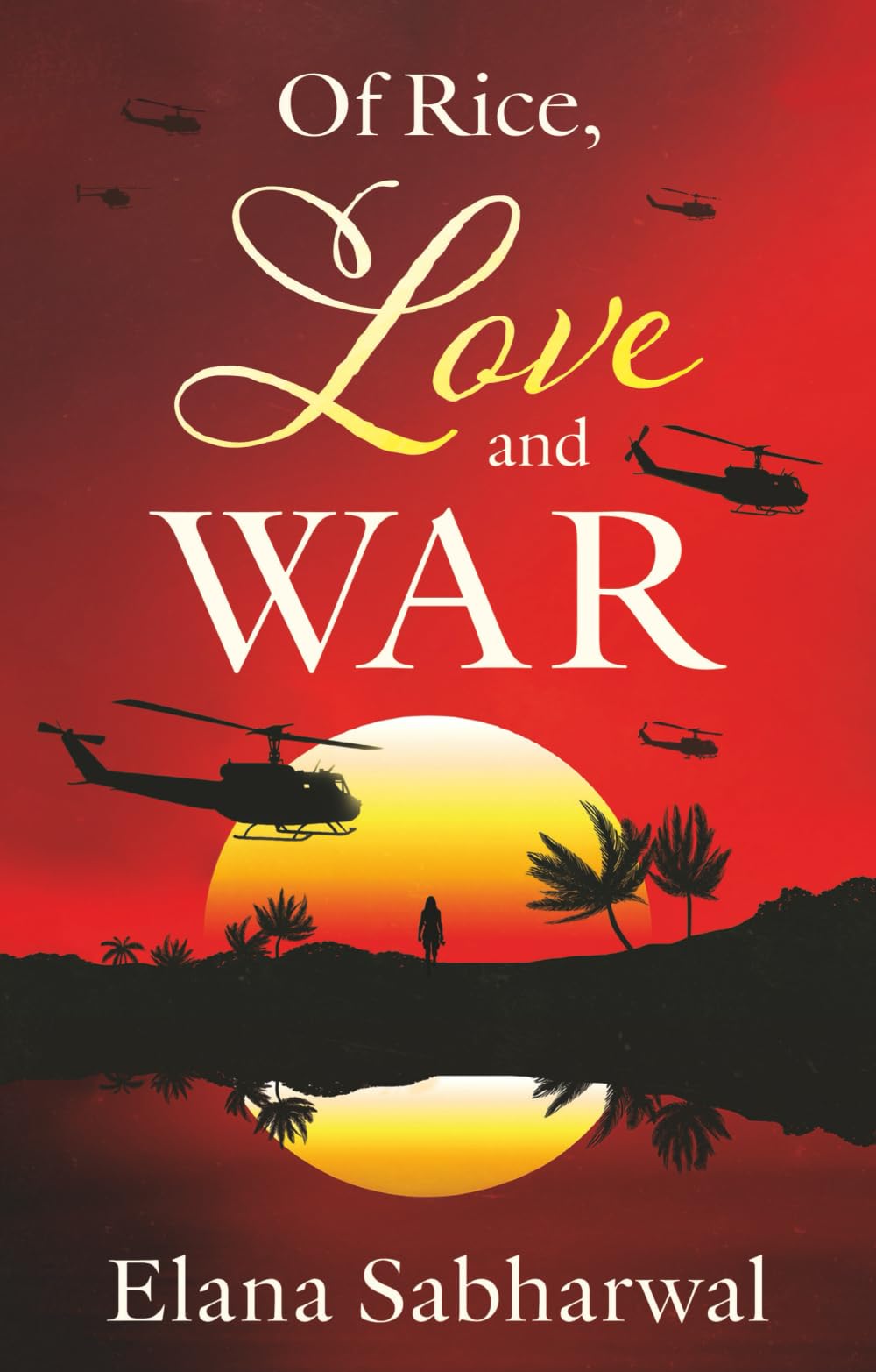 Of Rice, Love and War by Elana Sabharwal - 9781806340538