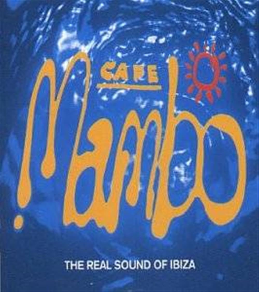 Cafe Mambo: Real Sound of Ibiza