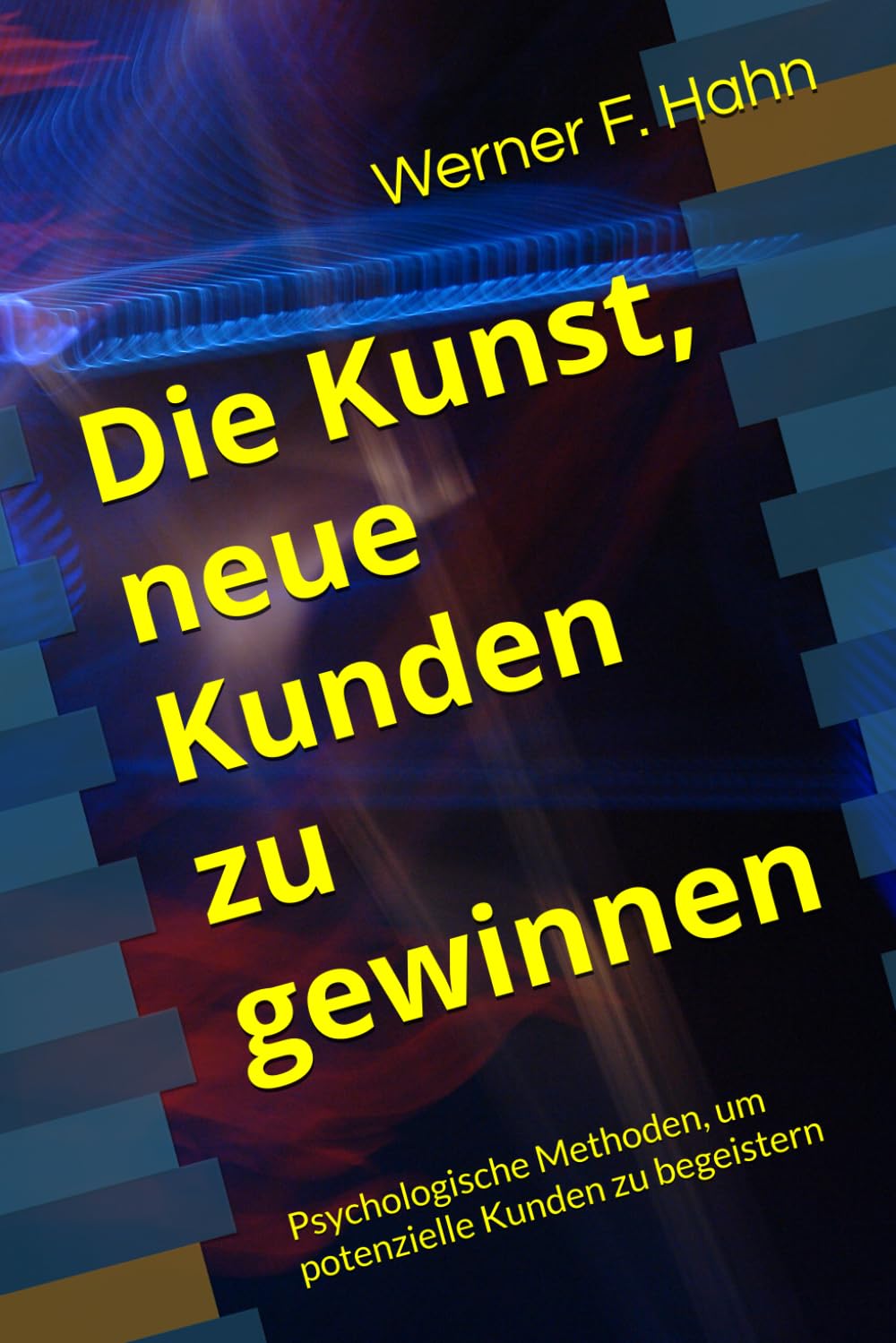 Die Kunst, neue Kunden zu gewinnen: Psychologische Methoden, um potenzielle Kunden zu begeistern
