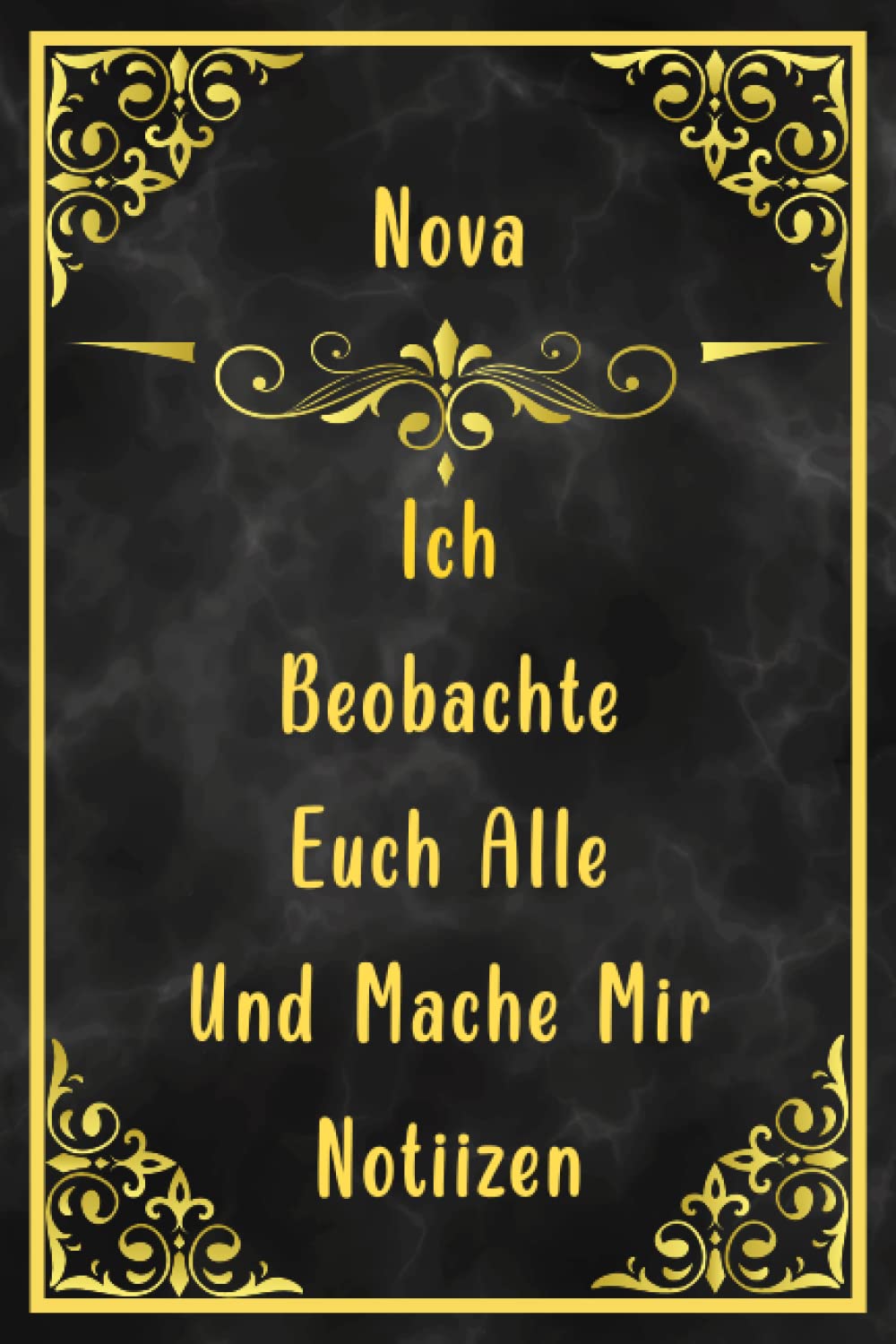 Nova: Ich beobachte euch alle und mache mir Notizen personalisiert Notizbuch A5 120 - Geburtstagsgeschenk..... für Mädchen, Frauen