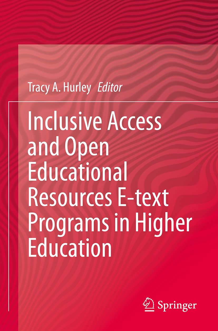 Inclusive Access and Open Educational Resources E-text Programs in Higher Education