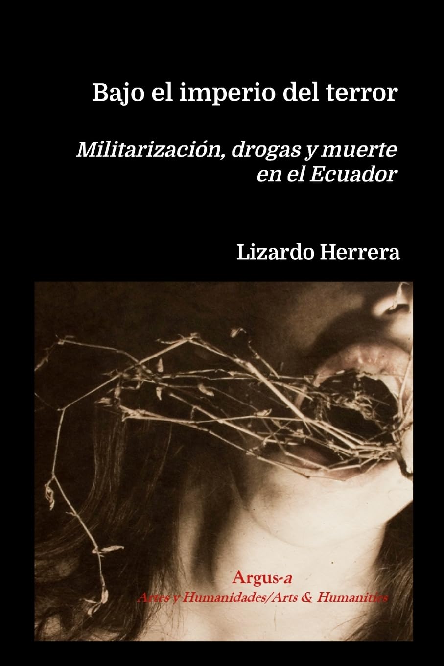 Bajo el imperio del terror: Militarización, drogas y muerte en el Ecuador