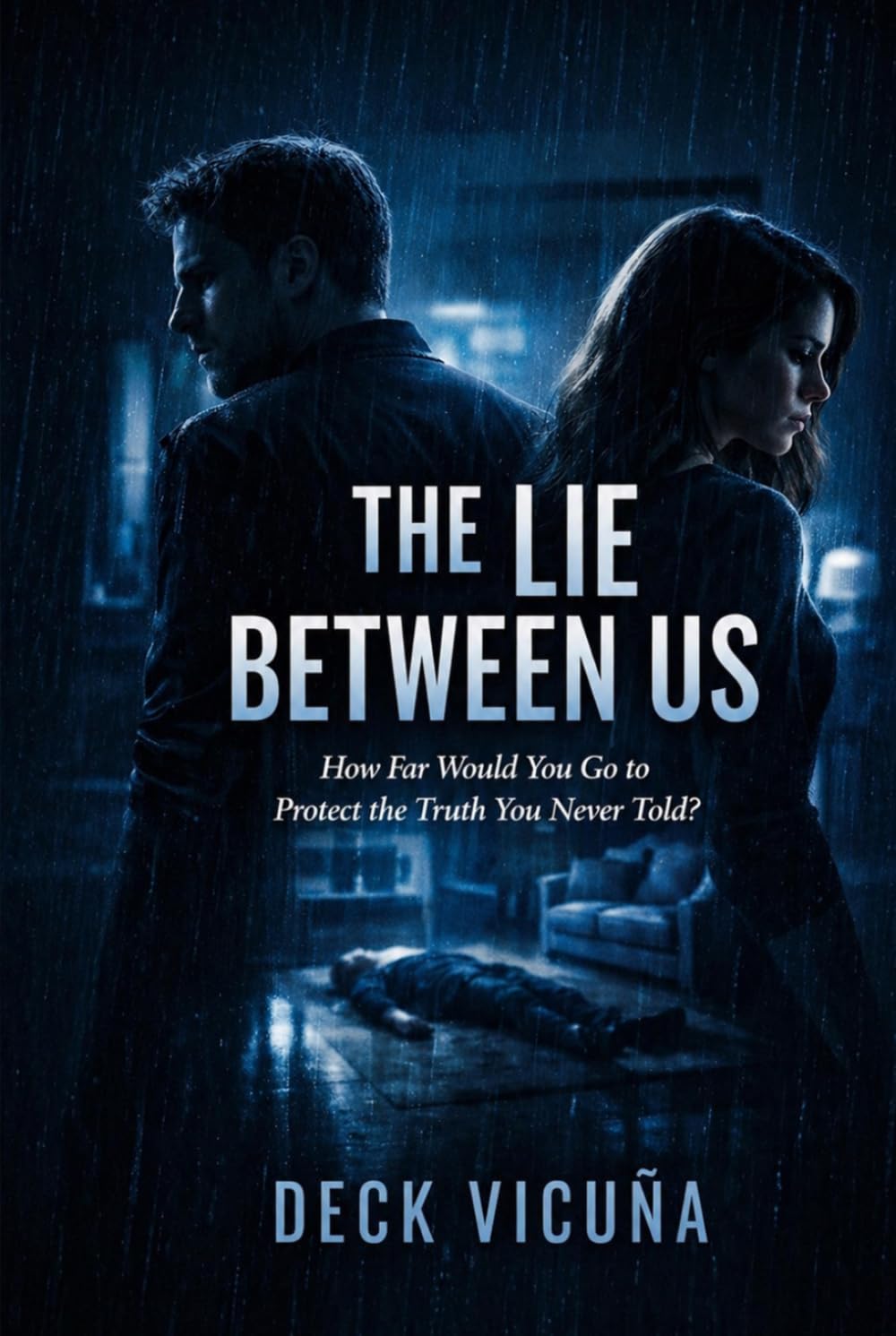 The Lie Between Us: How Far Would You Go to Protect the Truth You Never Told?