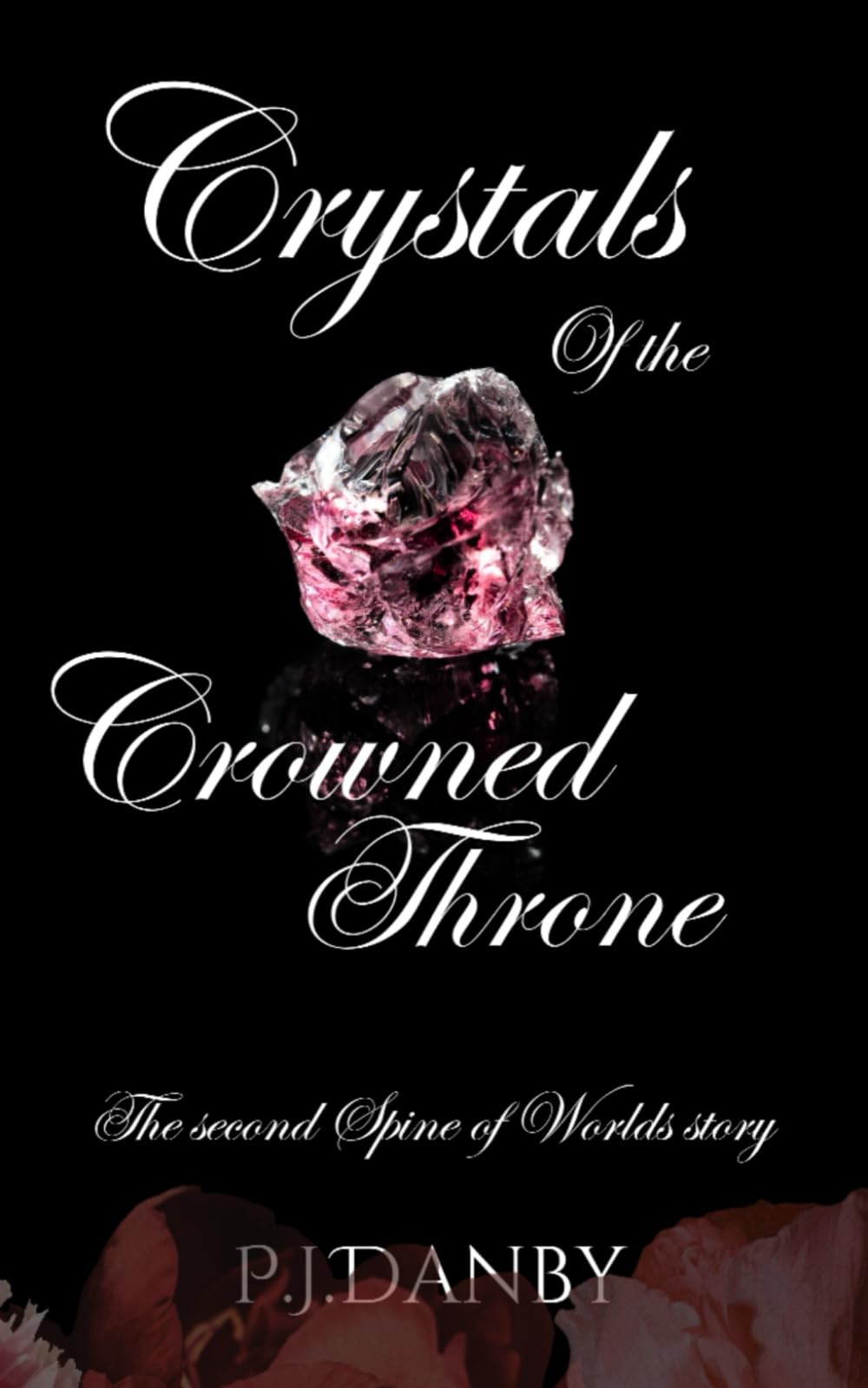 Crystals of the Crowned Throne: The second Spine of Worlds story