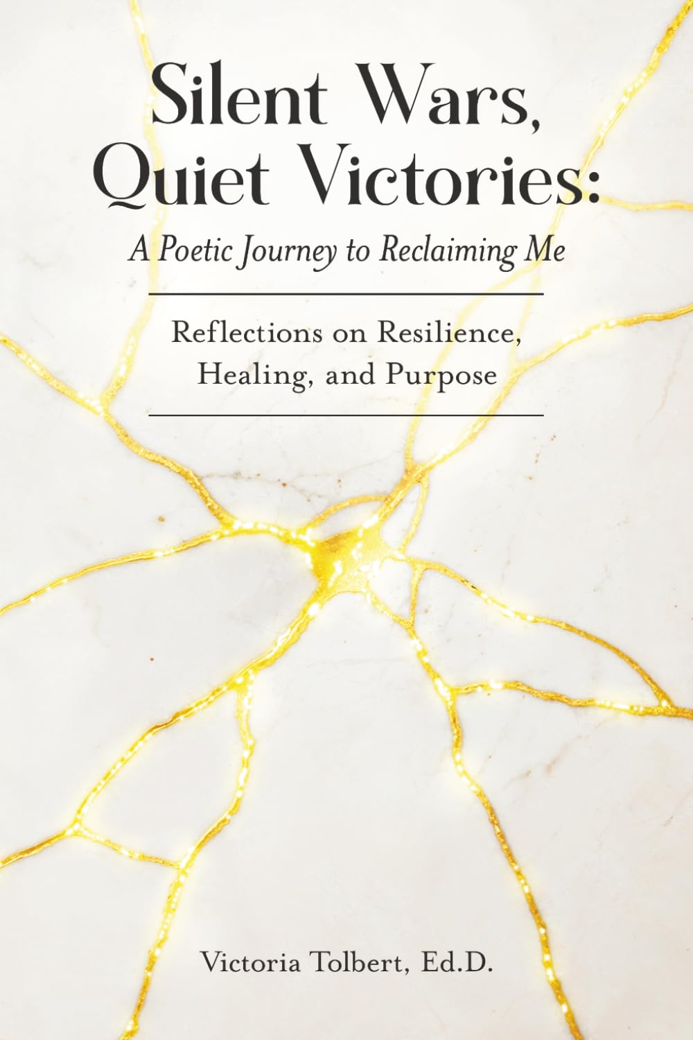 Silent Wars, Quiet Victories: A Poetic Journey to Reclaiming Me
