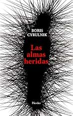 Las almas heridas; Las huellas de la infancia, la necesidad del relato y los mecanismos de la memoria (fuera de colección)