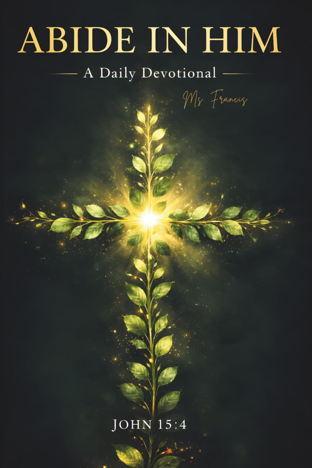 Abide in Him: A Daily Devotional