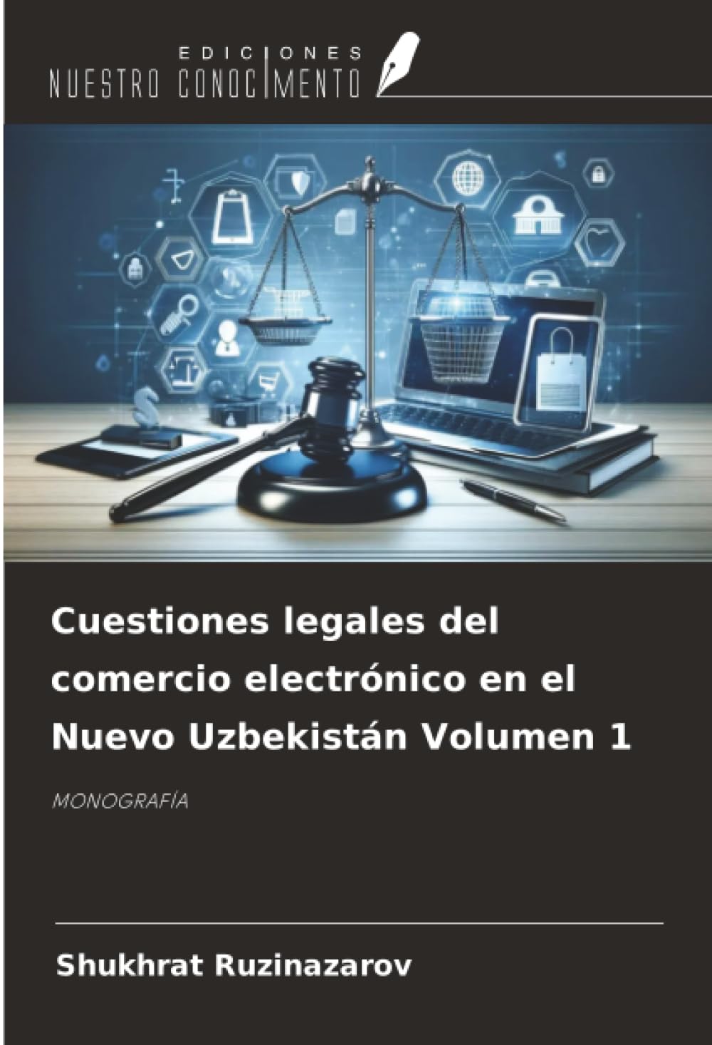 Cuestiones legales del comercio electrónico en el Nuevo Uzbekistán Volumen 1: MONOGRAFÍA