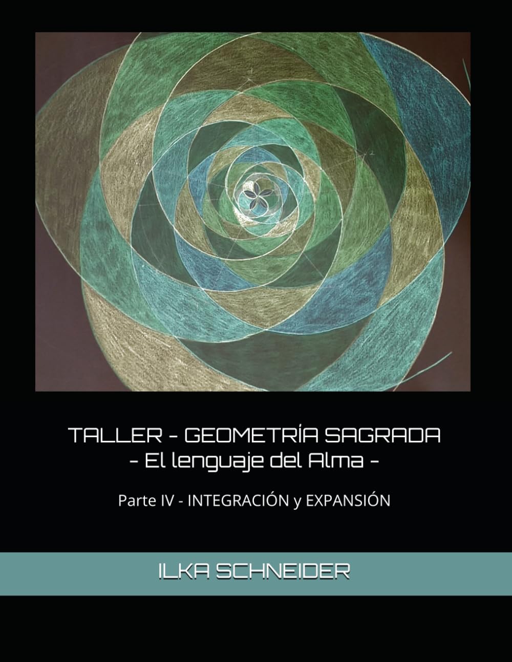 TALLER - GEOMETRÍA SAGRADA - El lenguaje del Alma: PARTE IV - INTEGRACIÓN y EXPANSIÓN