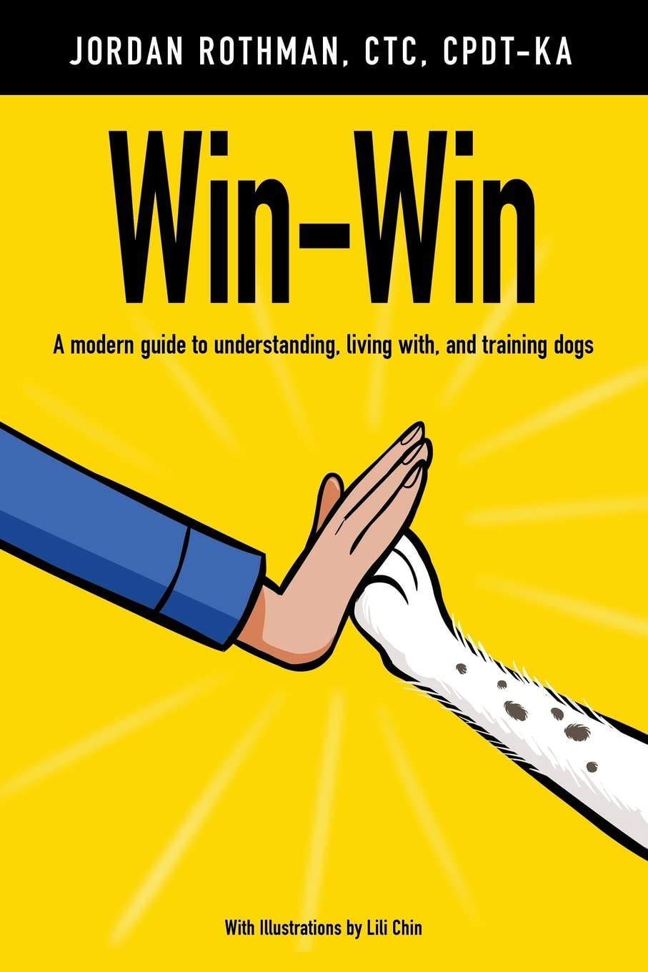 Win-Win: A modern guide to understanding, living with, and training dogs