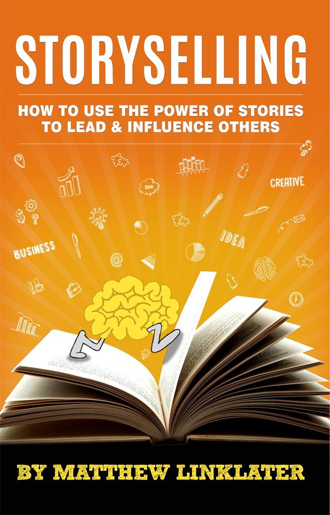 Storyselling: How to Use the Power of Stories to Lead & Influence Others