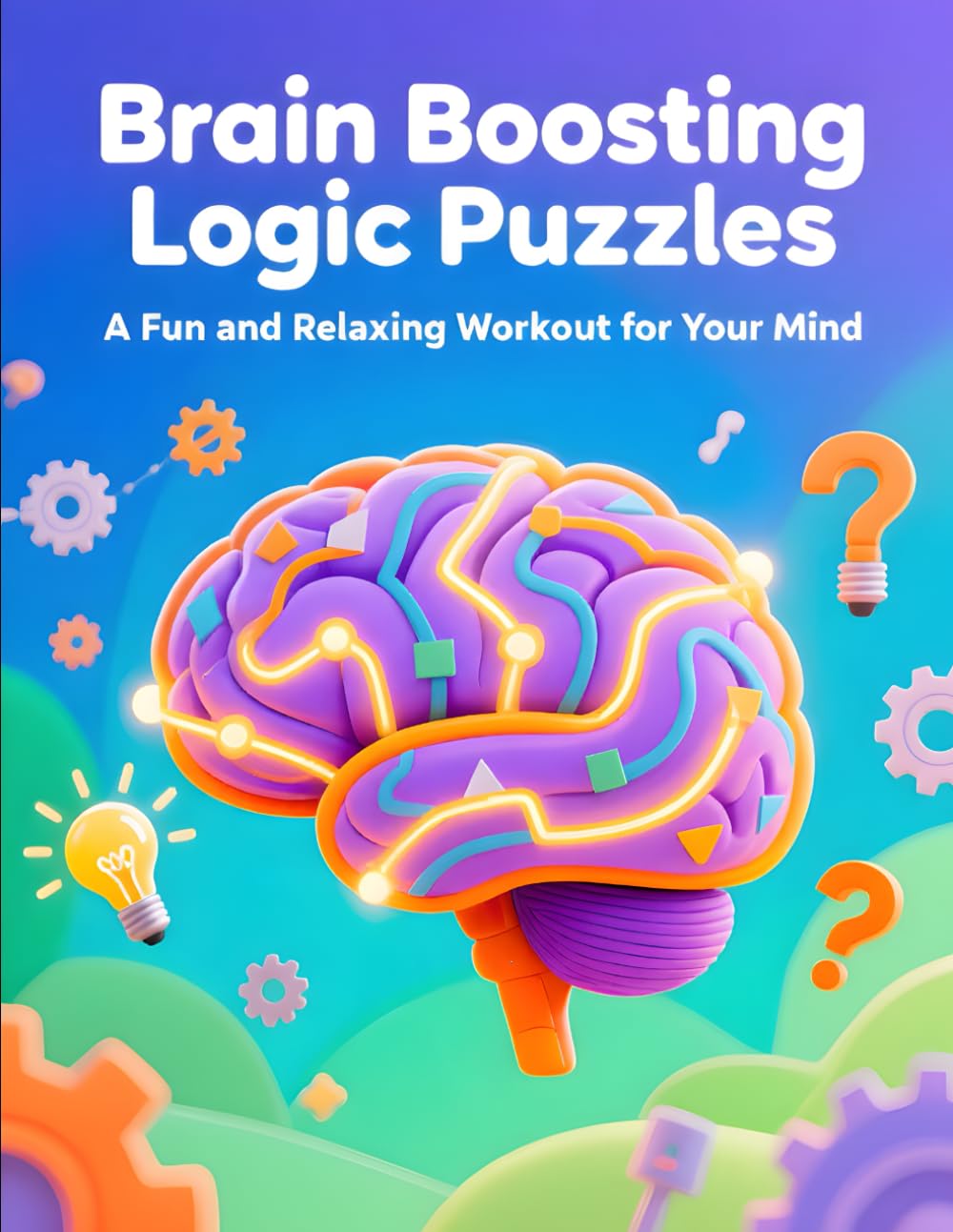 A Fun and Relaxing Workout for Your Mind: Brain Boosting Logic Puzzles
