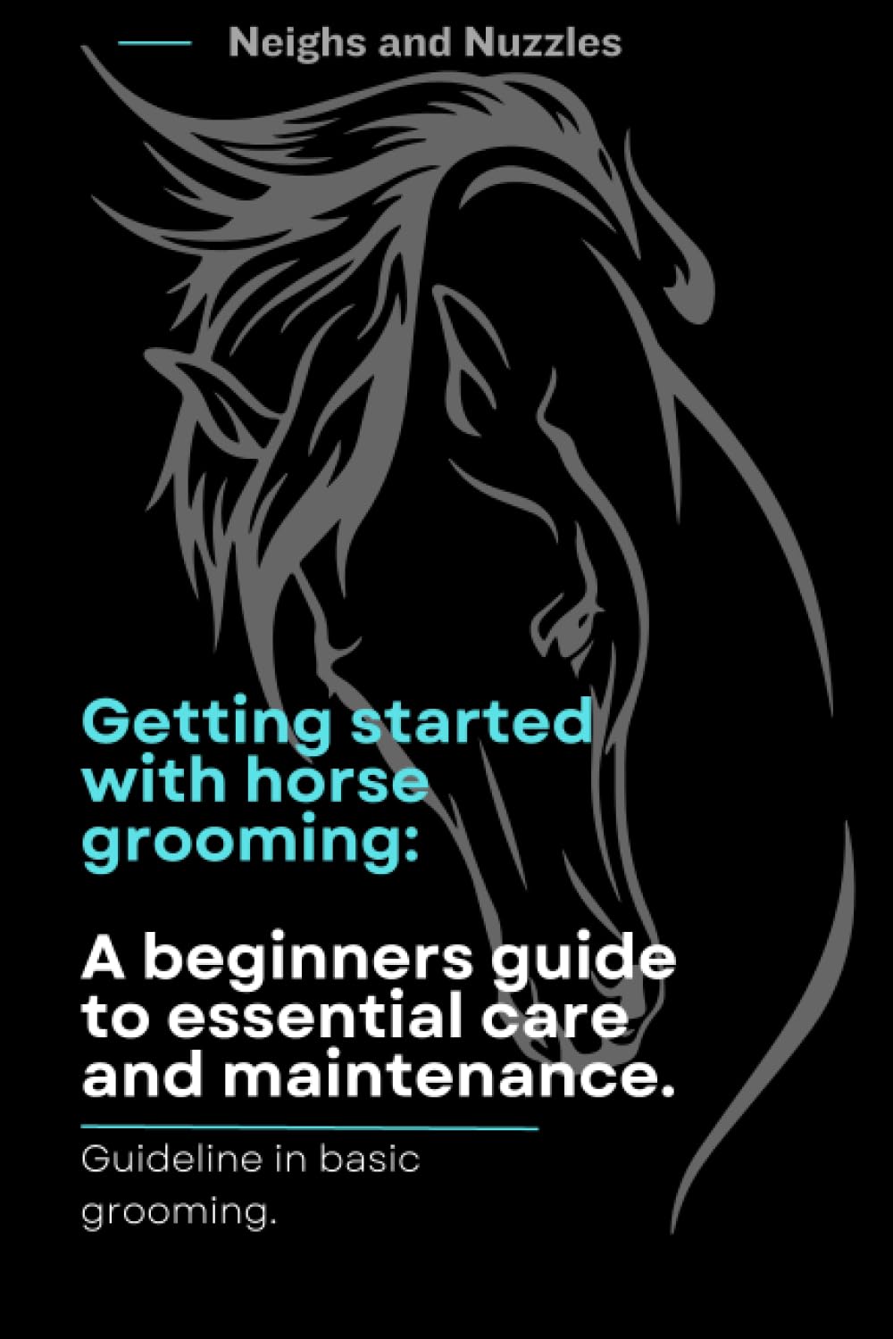Horse grooming: A beginners guide to essential care and maintenance