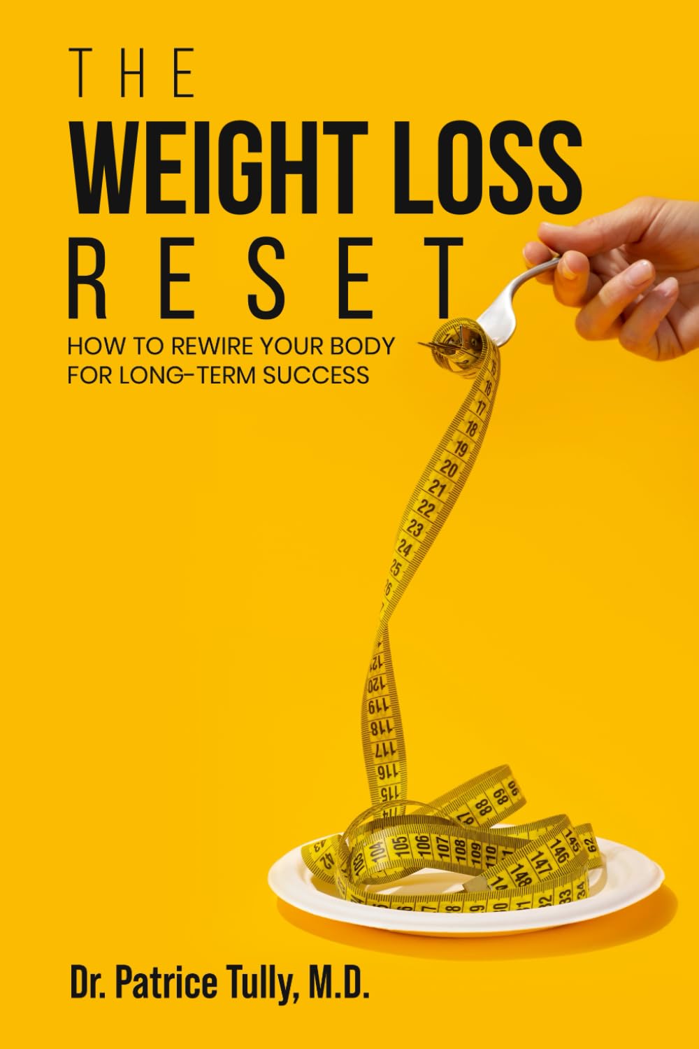 The Weight Loss Reset: How to Rewire Your Body for Long-Term Success