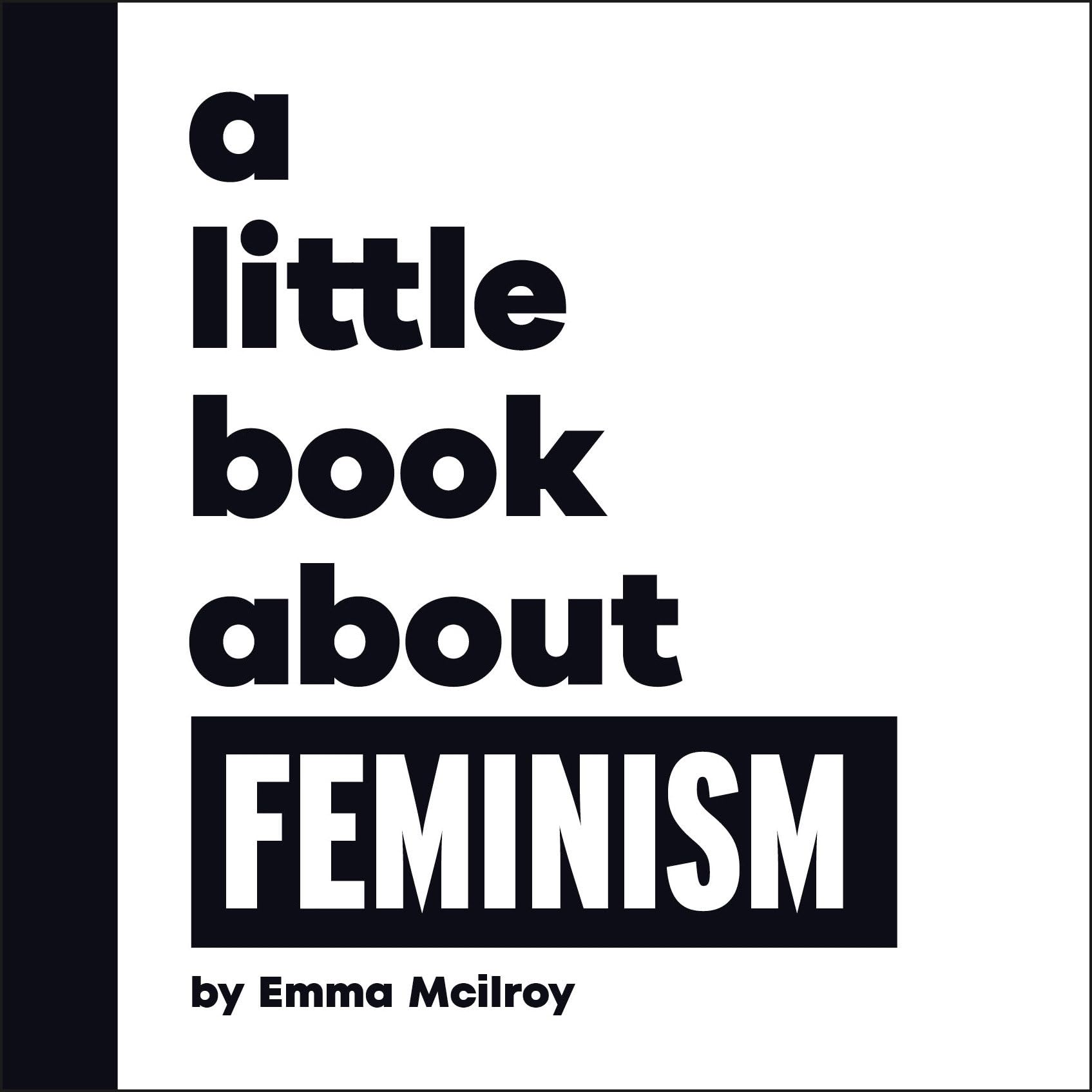 Little Book About Feminism by Emma Mcilroy (Board book)