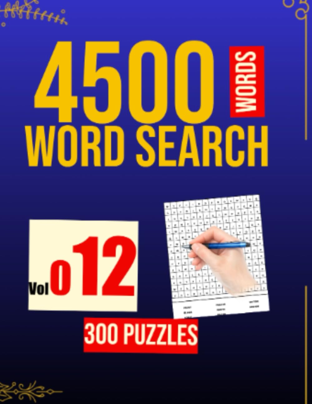 300 WORD SEARCH - 4500 WORDS: VOL . 012 (300 WORD SEARCH PUZZLE IN EACH BOOK)