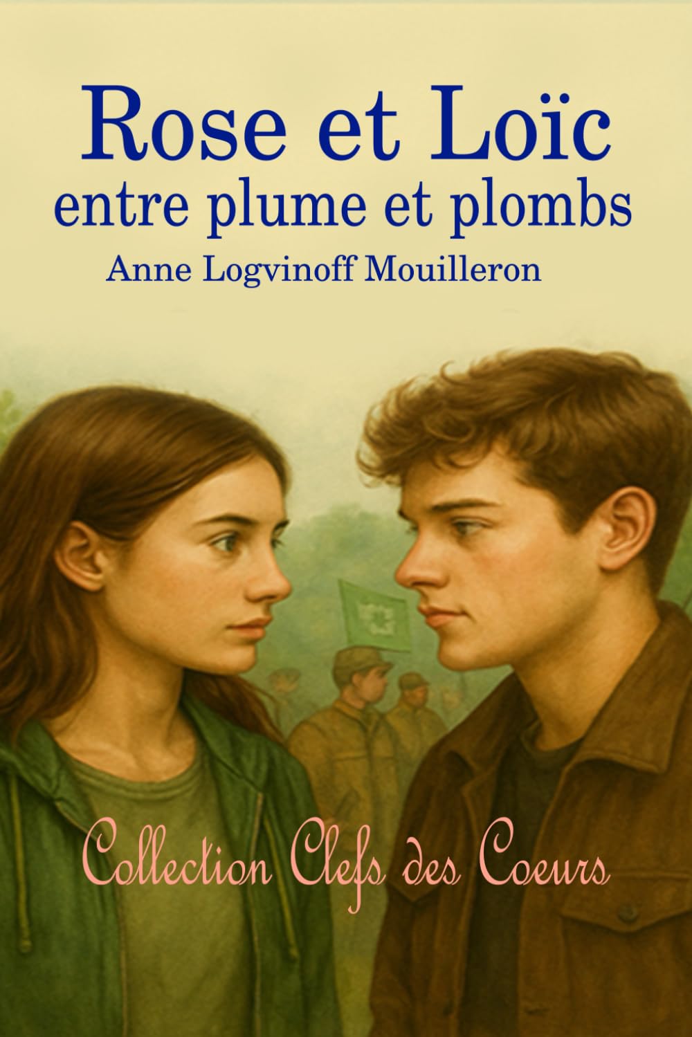 Rose et Loïc entre plume et plombs (Collection Clefs des coeurs)