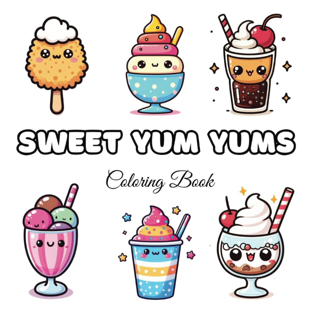 Sweet Yum Yums: A collection of sweet yummies