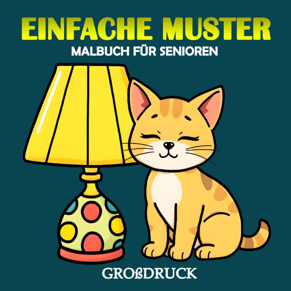 Einfache Muster Großdruck Malbuch für Senioren: 30 Große Illustrationen für Erwachsene und Senioren | Malvorlagen im format 8.5 x 8.5 Zoll