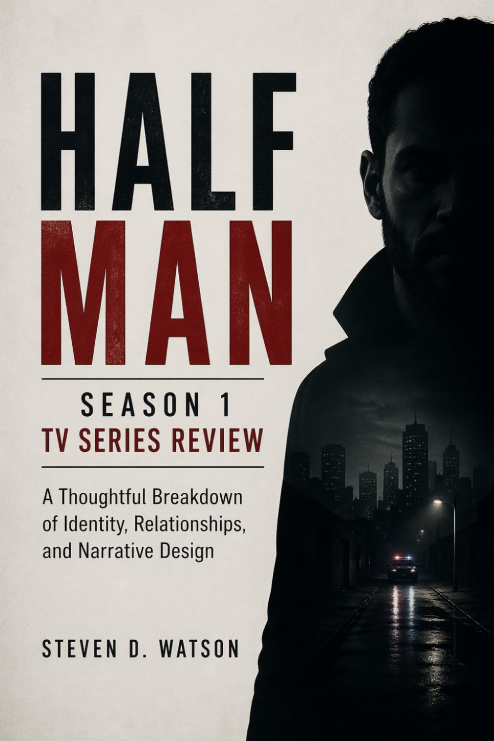 Half Man Season 1 TV Series Review: A Thoughtful Breakdown of Identity, Relationships, and Narrative Design