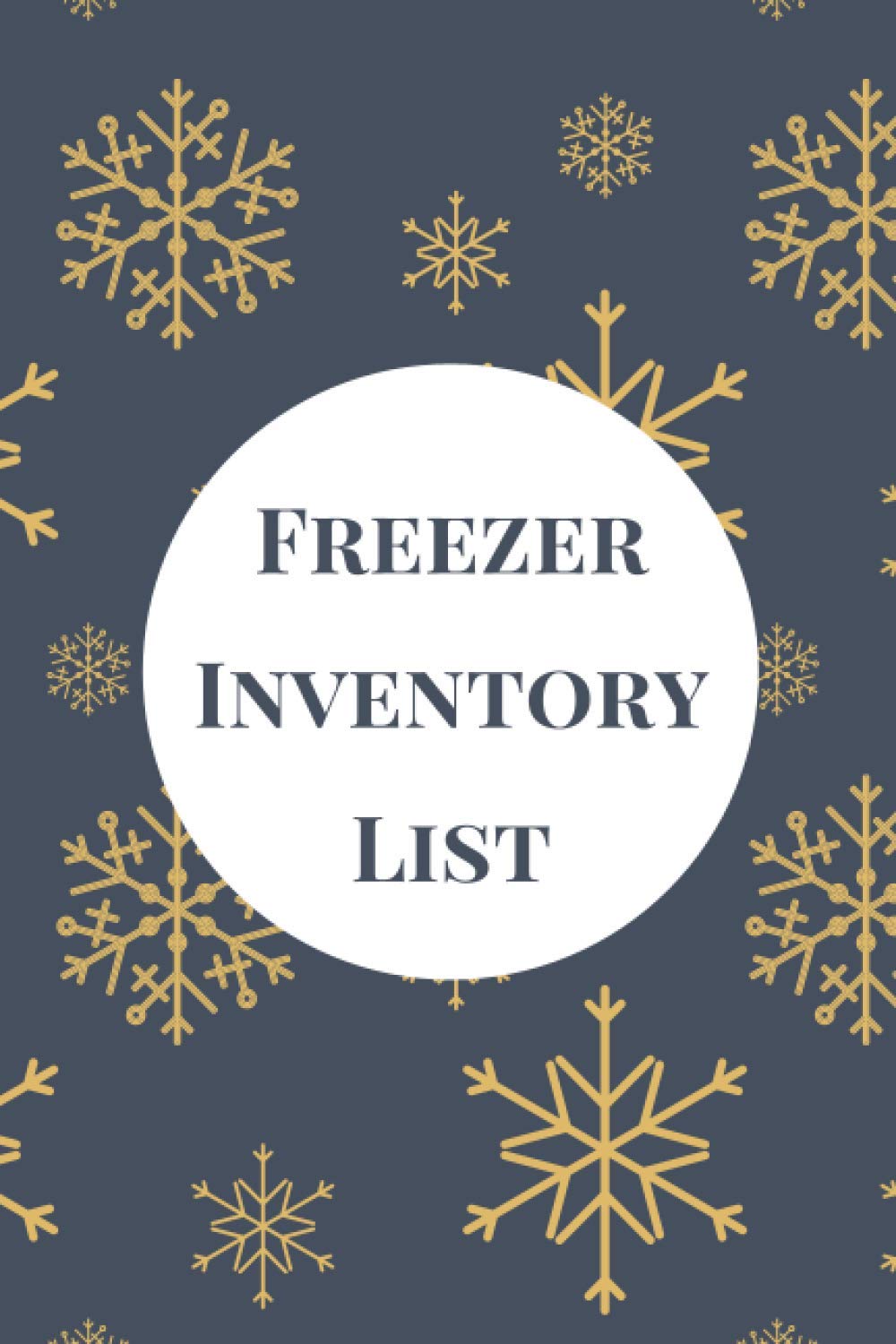 Freezer Inventory List: Fridge Freezer Kitchen Stock Supply Checklist | Freezer Inventory Checklist Notebook to Track All of Your Family Freezer Items