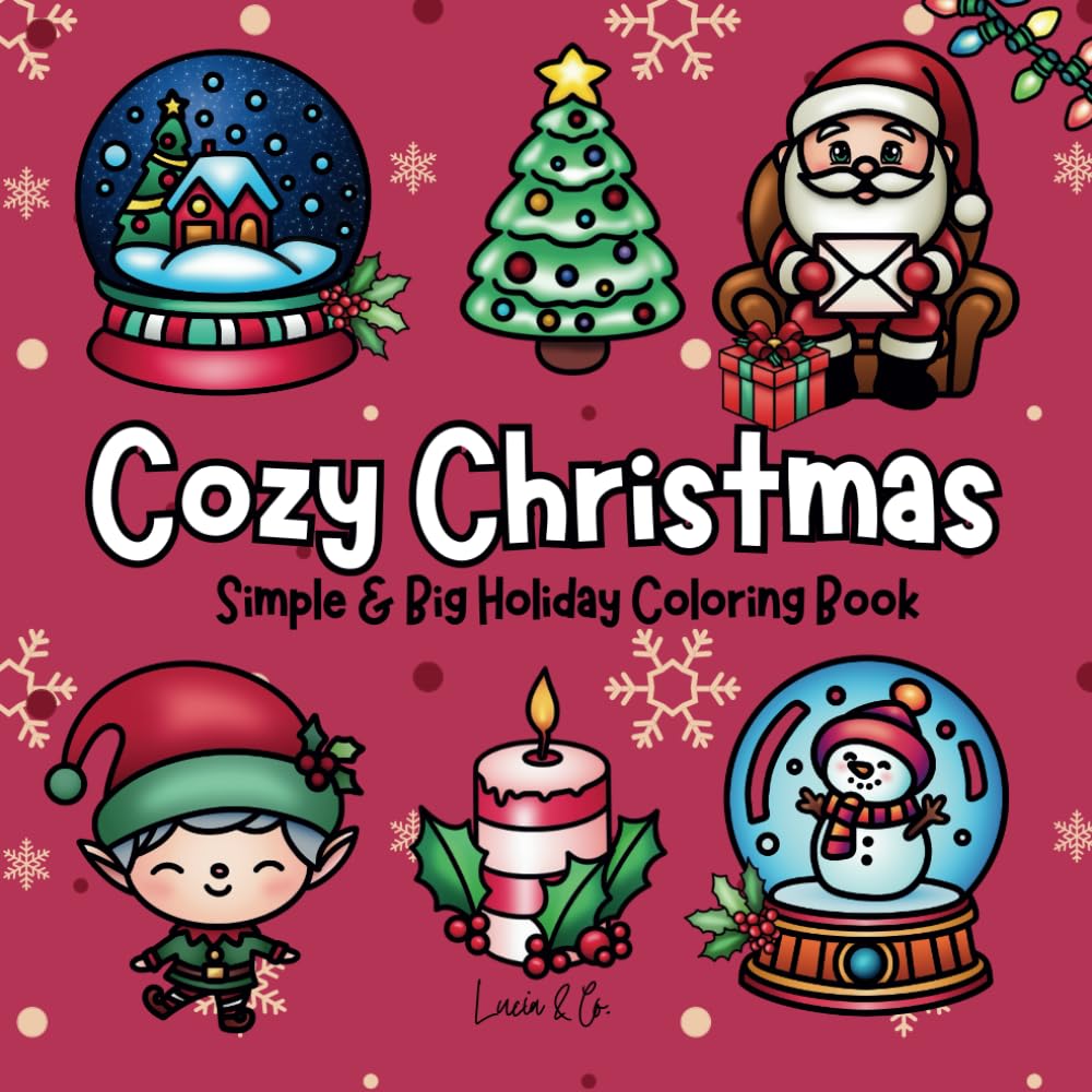 Cozy Christmas: Coloring Book for Adults and Teens With Festive and Bold Christmas Illustrations – Comfy and Cozy Color Books