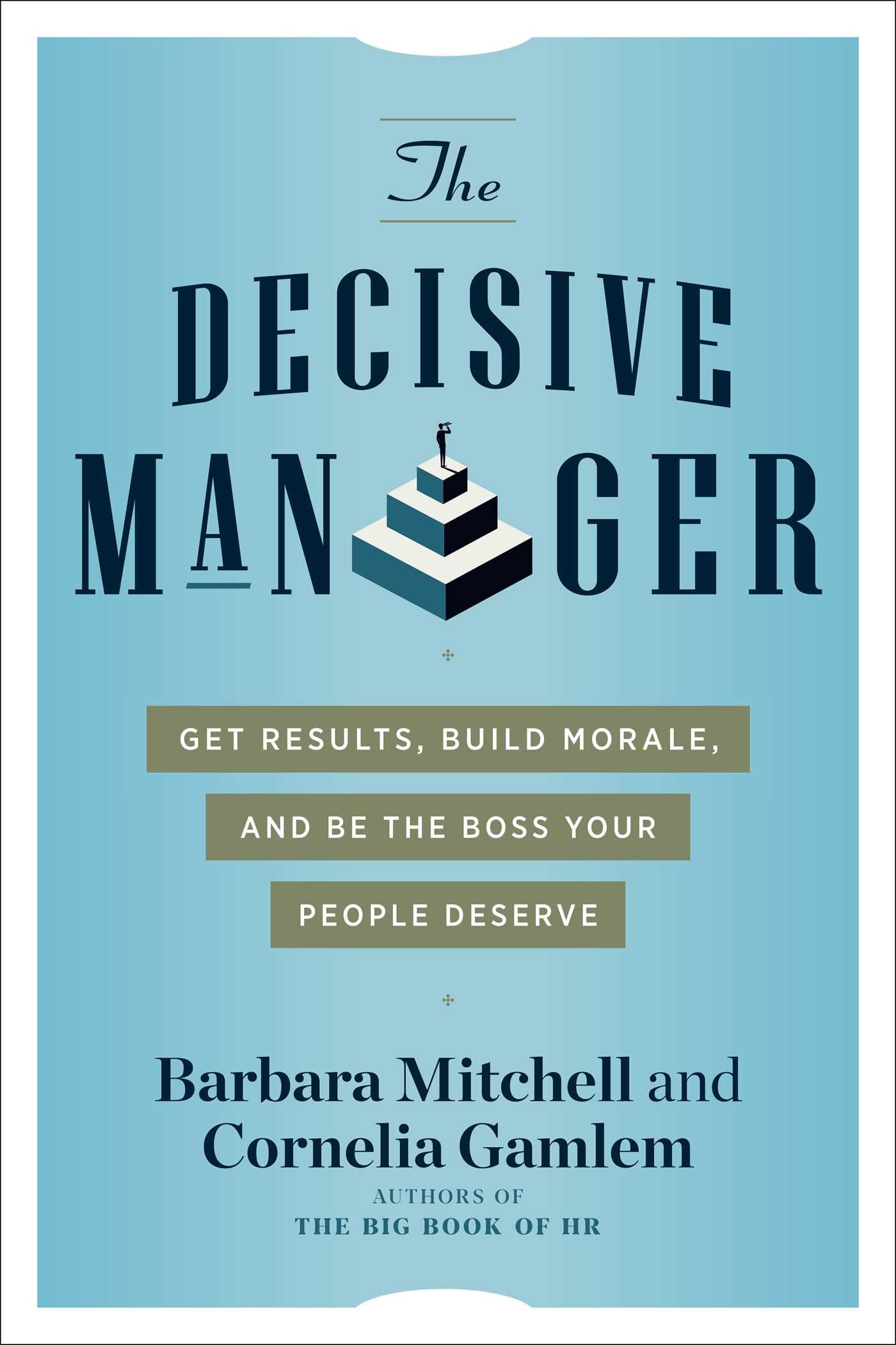 Buy Decisive Manager: Get Results, Build Morale, and be the Boss Your People Deserve — BookShops.in