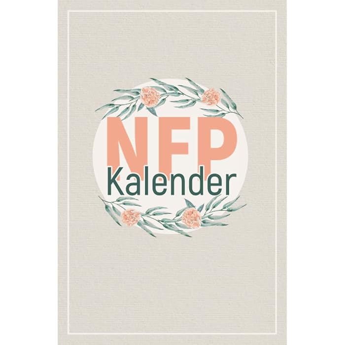 Buy NFP Kalender: Natürliche Familienplanung mit der NFP Methode - 54 Zyklustabellen im
