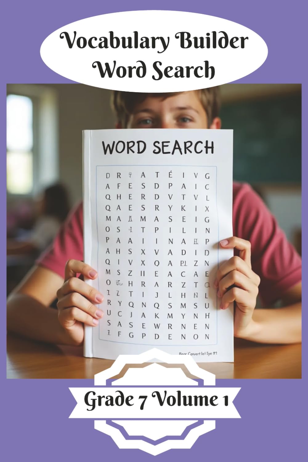 Vocabulary Builder Word Search: Grade 7 Volume 1 | 50 Themed Word Search Puzzles | Boost Vocabulary and Discovery | Solutions Included | Kids Activity (Vocabulary Builder Word Searches)