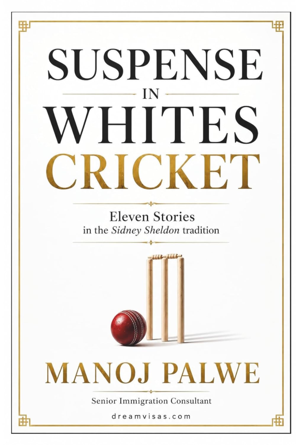 Suspense In Whites Cricket 2026: Eleven Stories in the Sidney Sheldon tradition