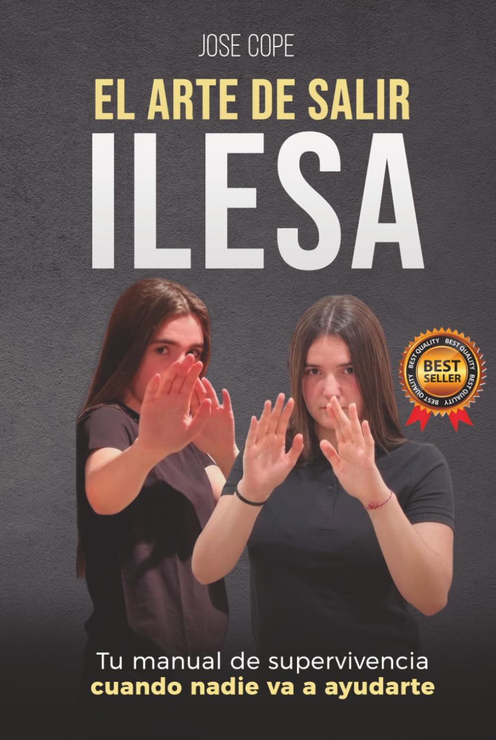 EL ARTE DE SALIR ILESA: Tu manual de supervivencia cuando nadie va a ayudarte