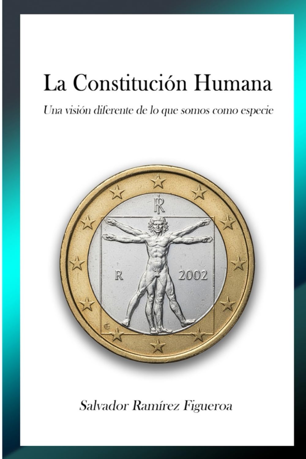 La Constitución Humana: Una visión diferente, de lo que somos como especie