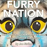 Furry Nation: The True Story of America's Most Misunderstood Subculture