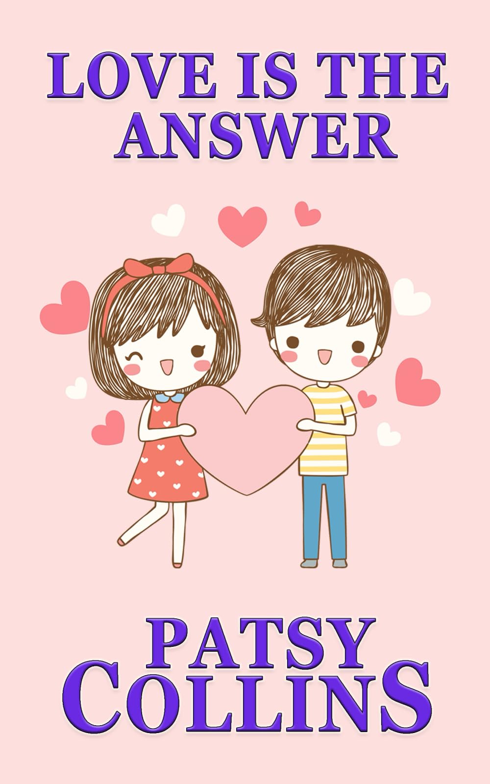 Love Is The Answer: A collection of 24 short stories (Collections of romance and love themed stories)