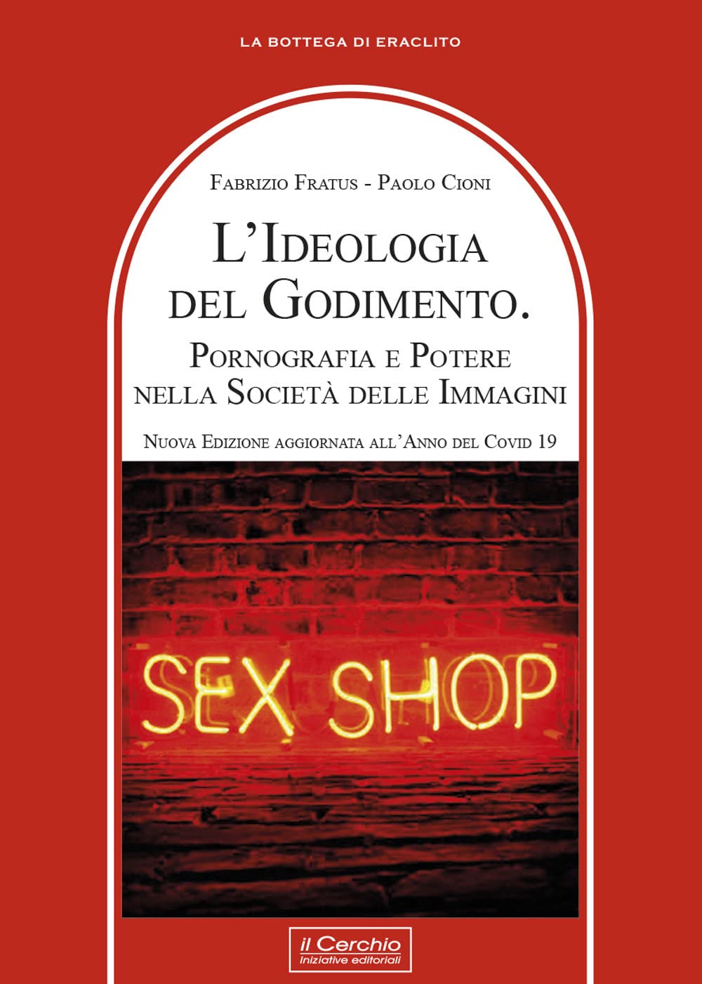 L'ideologia Del Godimento. Pornografia E Potere Nella Società Delle Immagini - 4