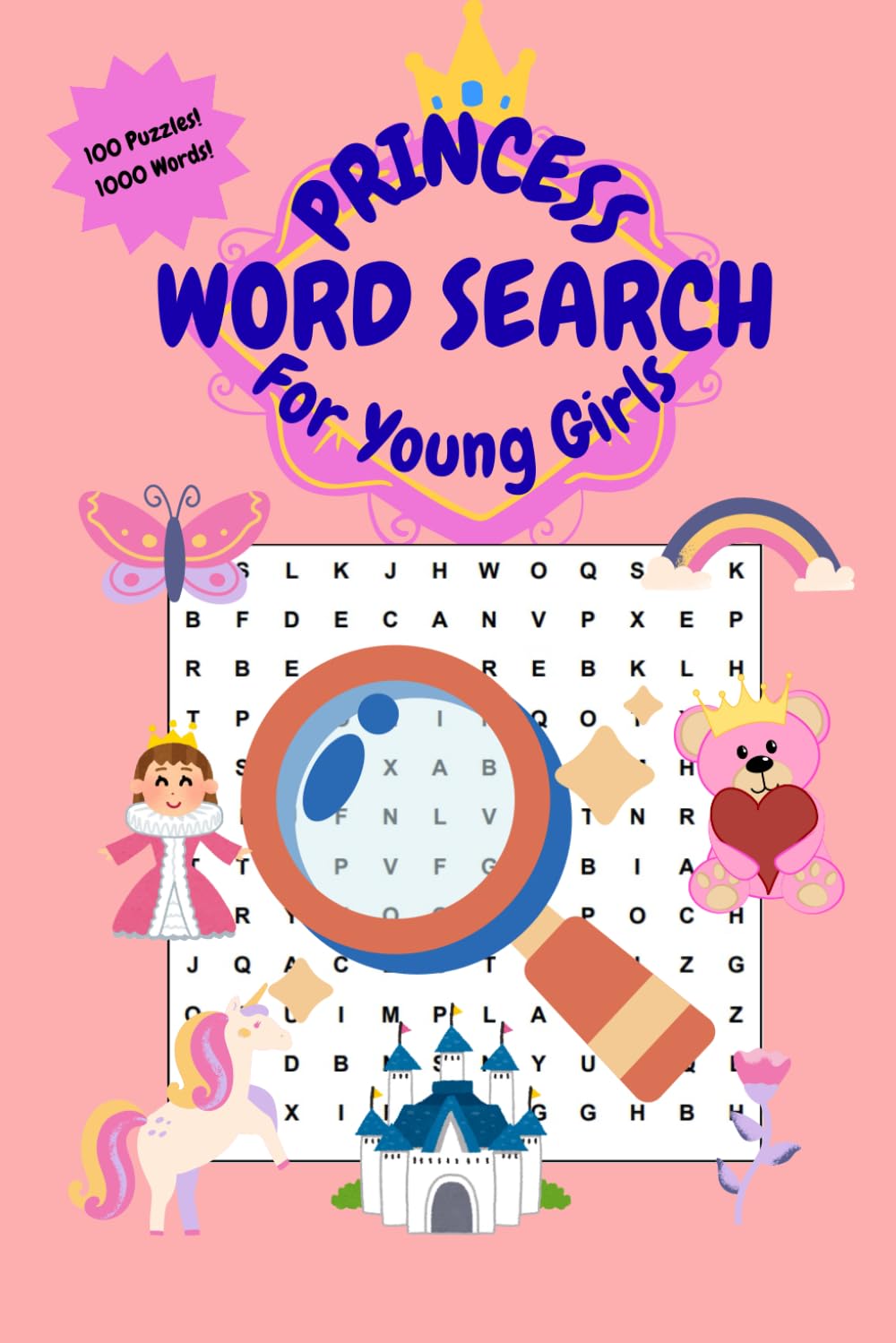 Princess Word Search 100 Puzzle Book for Young Girls: Princess Word Search Puzzle Book for Girls Ages 6-8: Fun Fairy Tale Puzzles with Castles, ... Royal Adventures. 100 Puzzles, 1000 Words!