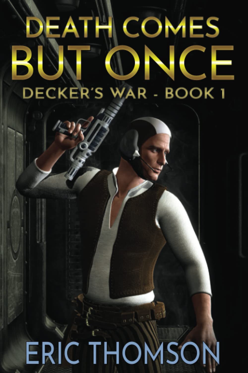 Death Comes But Once (Decker's War)