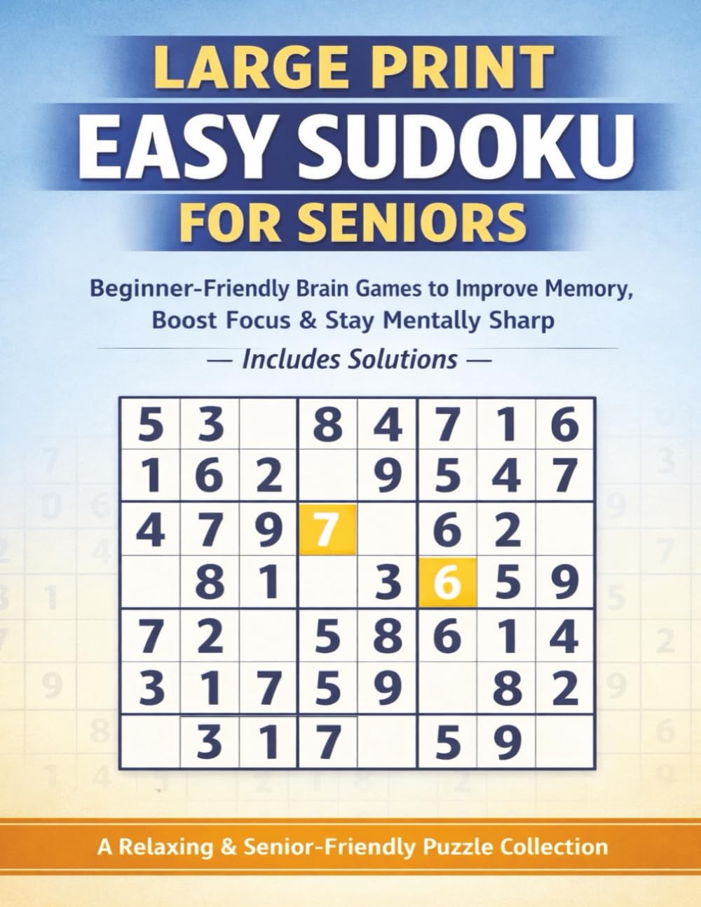 Large Print Easy Sudoku for Seniors: Beginner-Friendly Brain Games to Improve Memory, Boost Focus & Stay Mentally Sharp - Includes Solutions
