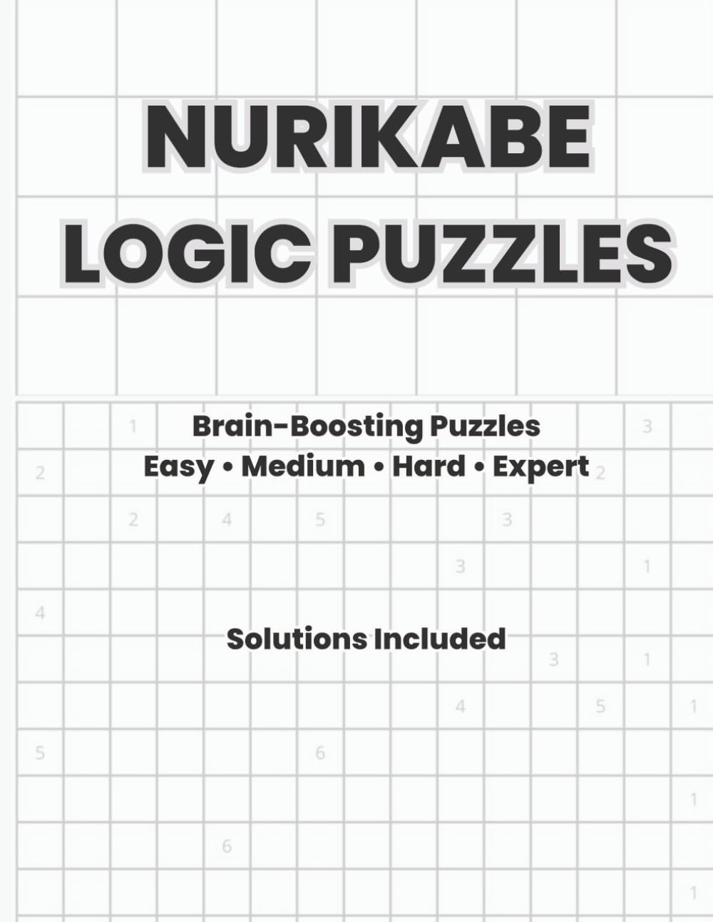 Nurikabe Logic Puzzles: 80 Brain-Boosting Puzzles from Easy to Expert: One Puzzle Per Page | Large 8.5 x 11 Inch Format | Logic & Brain Teasers with Solutions Included