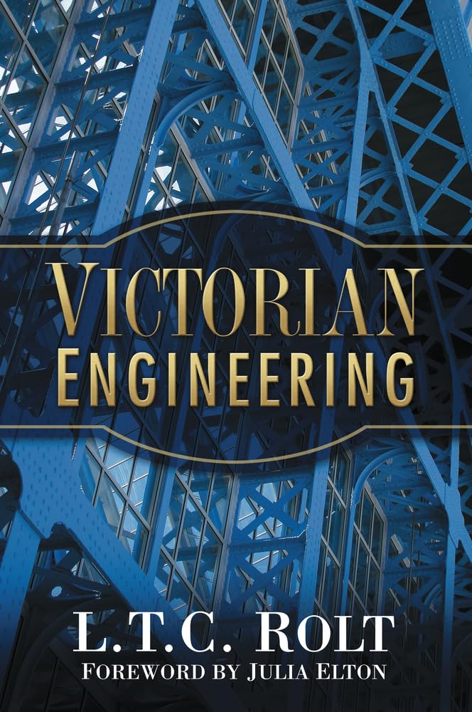Victorian Engineering by L T C Rolt PAPERBACK 9780750946575