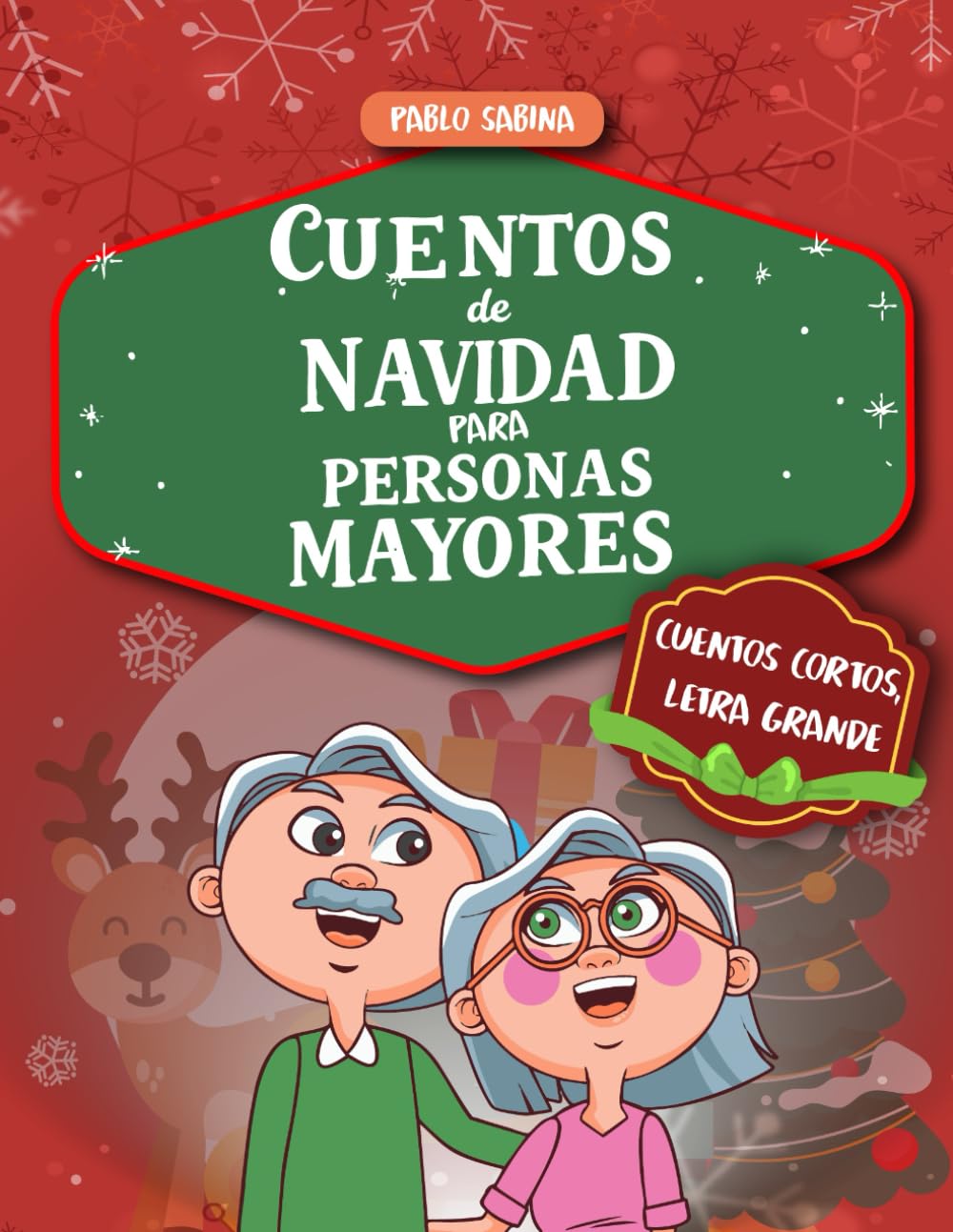 Cuentos de Navidad para Personas Mayores: colección de relatos cortos y emotivos con letra grande y lectura fácil, pensados para llenar de alegría y compañía a abuelos y abuelas (Cuentos Cortos)