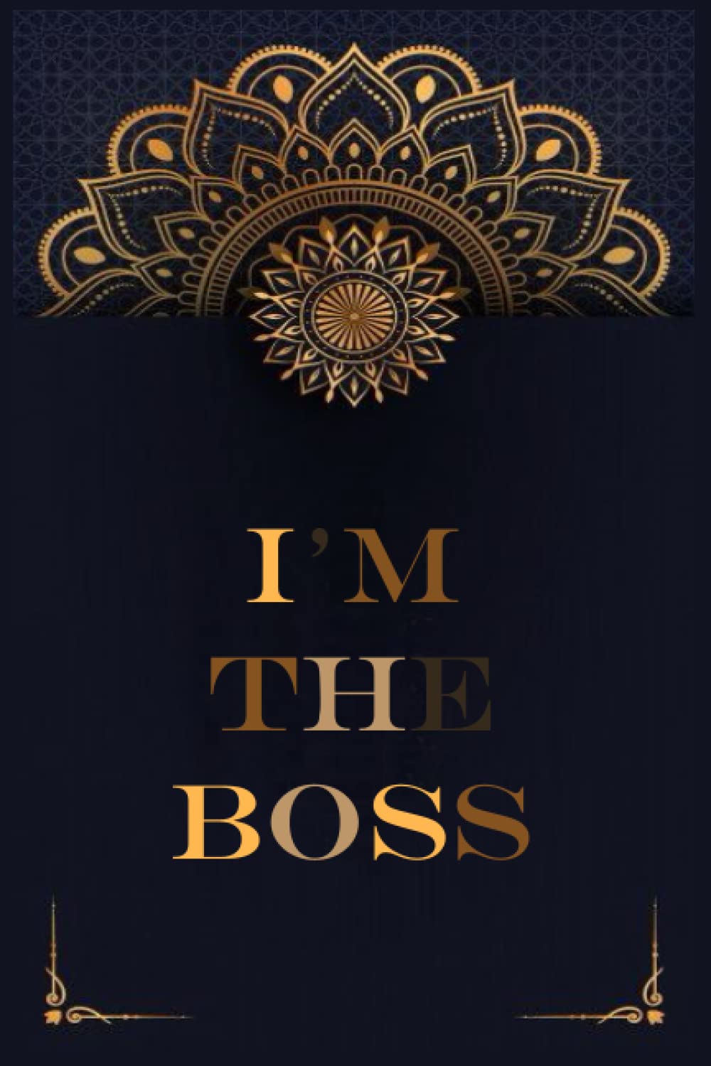 I'M THE BOSS: Job Notebook, Journal lined notebook, 6 x 9 in of 120pages.