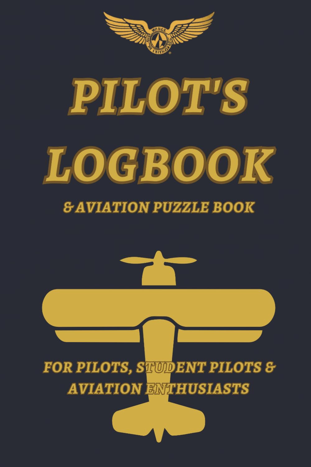 Pilot's Logbook & Aviation Puzzle Book: Flight Log Pages, Crosswords, Trivia, Word Searches, Airport Quizzes & Navigation Riddles for Pilots, Student Pilots & Aviation Enthusiasts