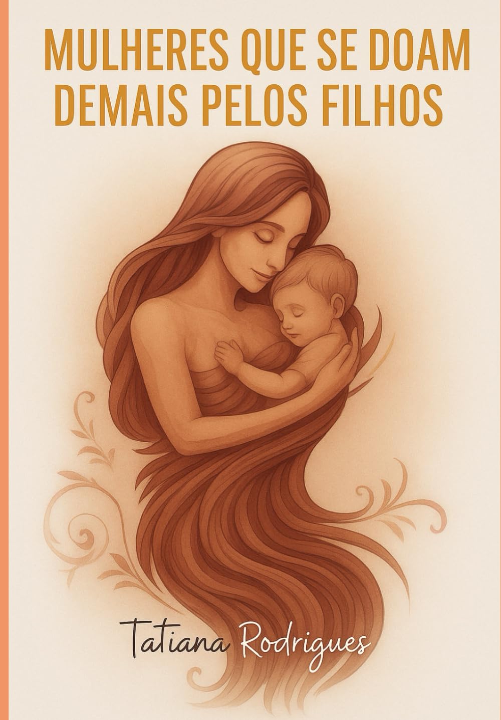 Mulheres que se doam demais pelos filhos