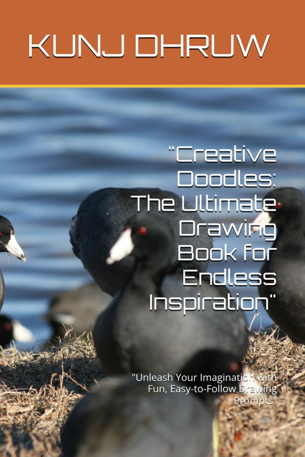 Creative Doodles: The Ultimate Drawing Book for Endless Inspiration": "Unleash Your Imagination with Fun, Easy-to-Follow Drawing Prompts