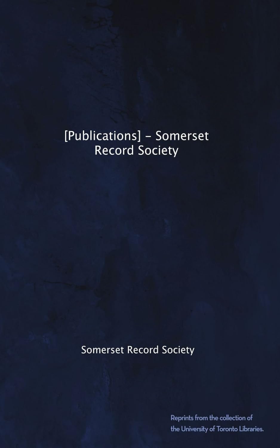 [Publications] Somerset Record Society Somerset Record Society