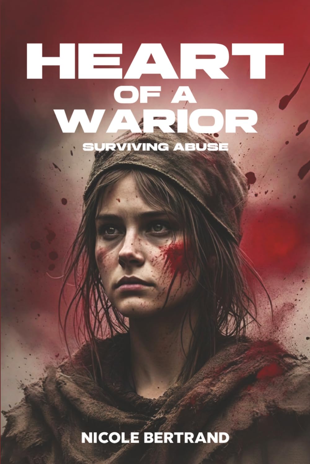 Heart of a Warrior: Survival of Abuse