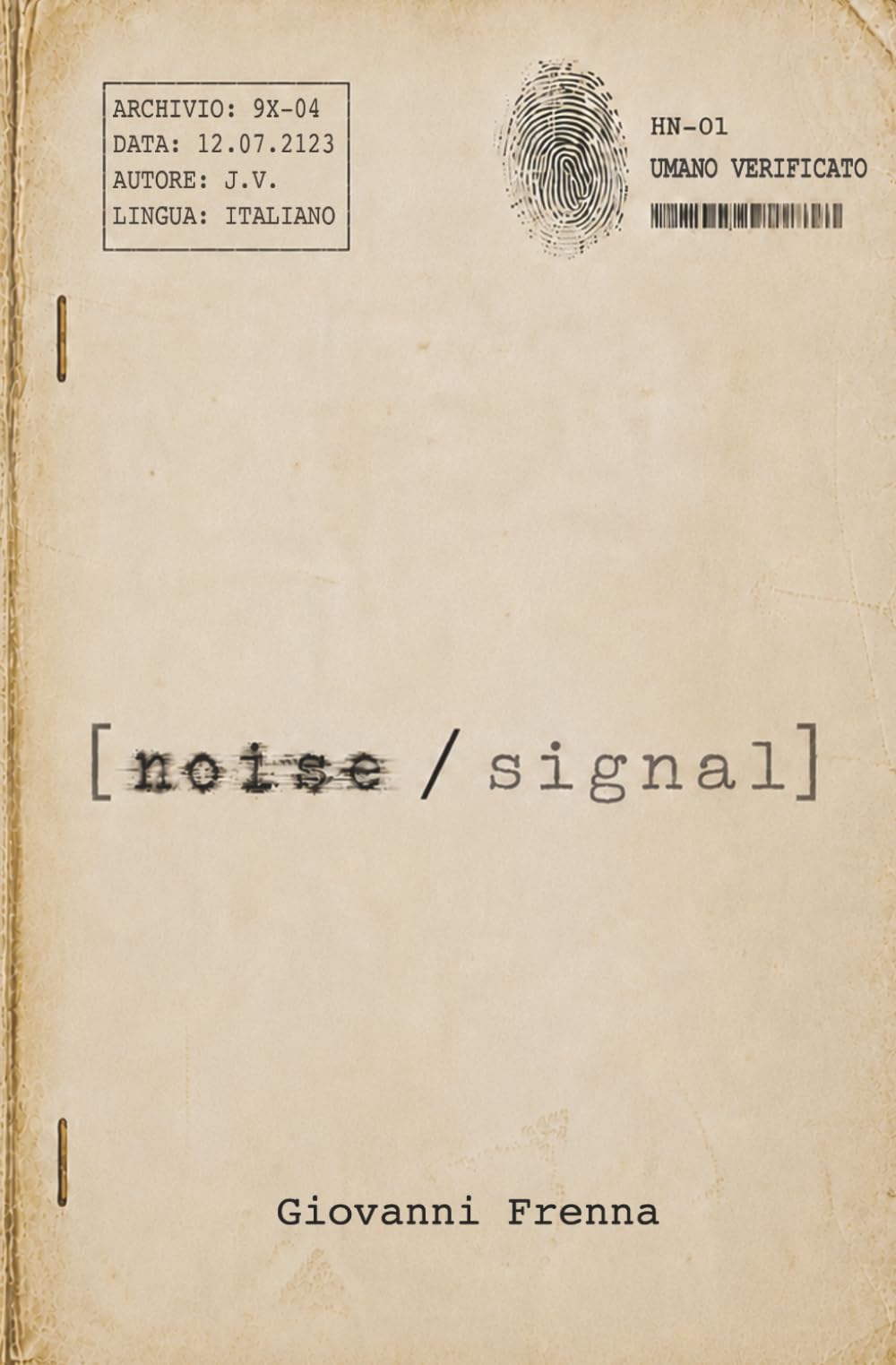 noise/signal: thriller di fantascienza distopica sull'intelligenza artificiale e sull'identità