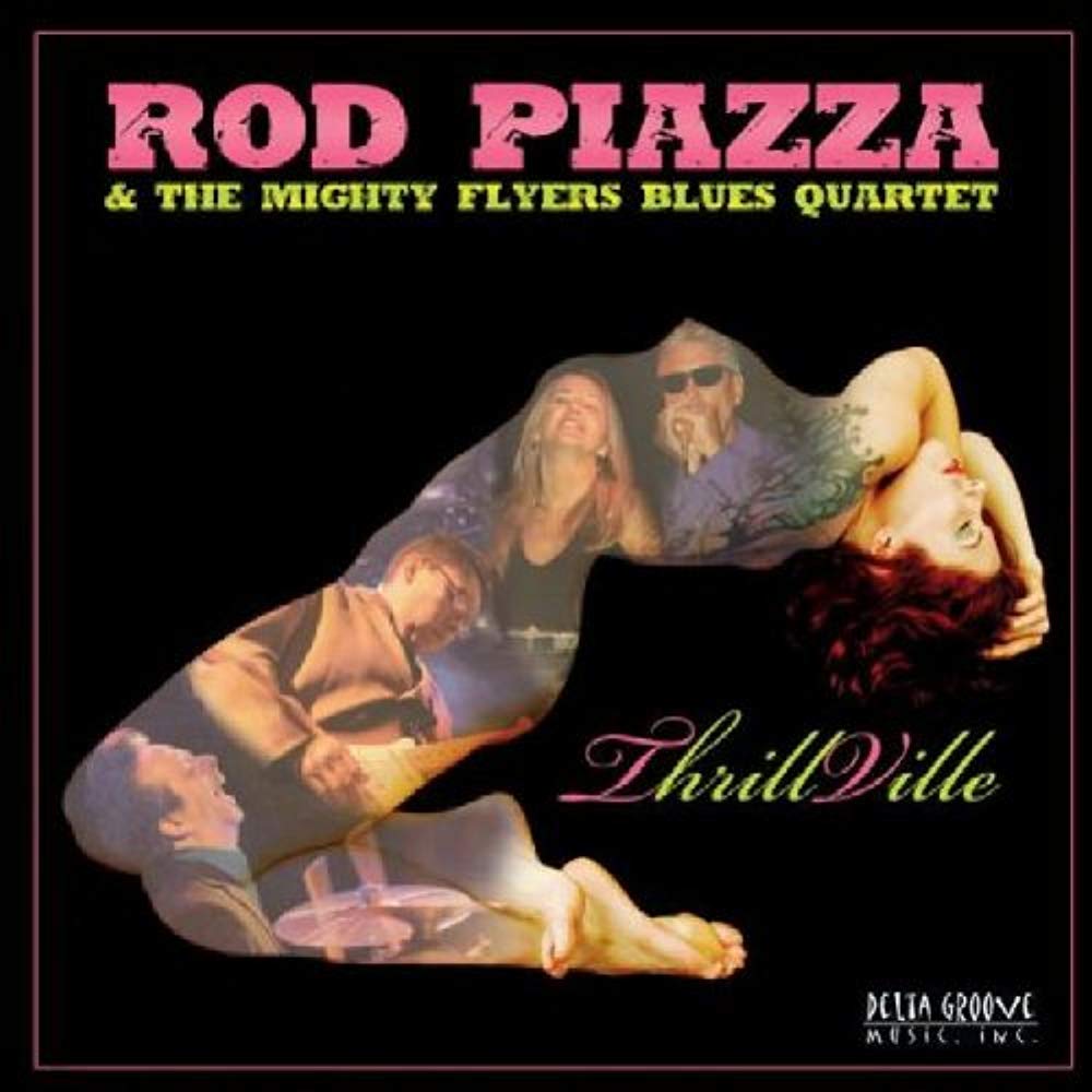 Thrillville [Audio CD] Rod Piazza; Honey Piazza; Elmore James; Henry Carvajal; Willie Dixon; Dave Kida; Allen Oritz; Johnny "Fucking" Viau and Jonny Viao