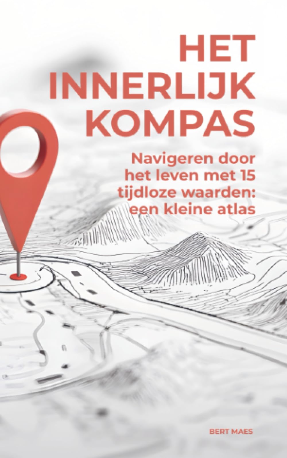 Het innerlijk kompas: Navigeren door het leven met 15 tijdloze waarden: een kleine atlas